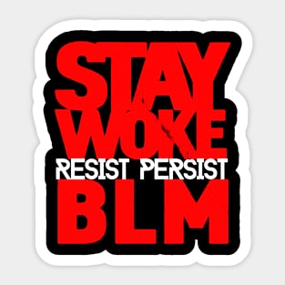 Stay Woke Resist Persist BLM Black Lives Matter Sticker